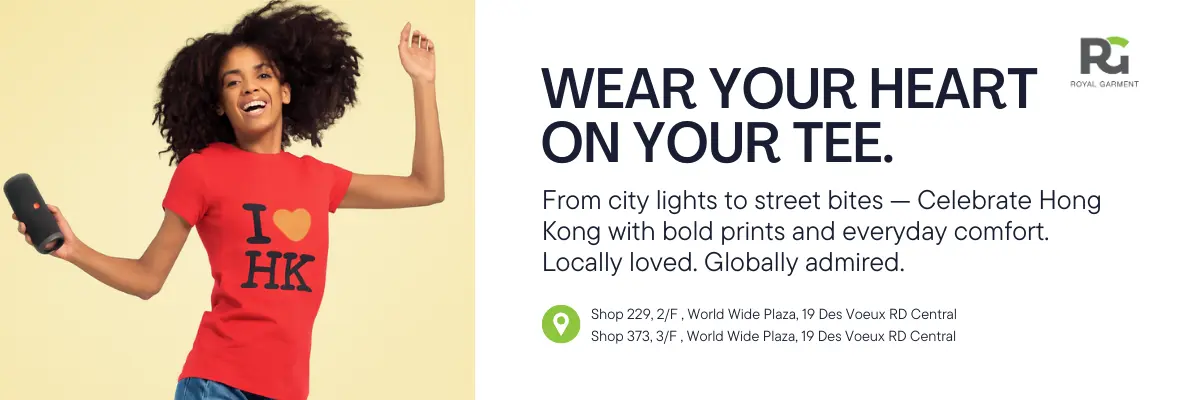 Royal Garment ad featuring a red 'I ♥ HK' t-shirt worn by a smiling person holding a speaker. Celebrates Hong Kong pride with bold prints and cheerful energy.